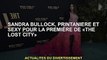 Sandra Bullock est élastique et sexy à la première de "The Lost City"