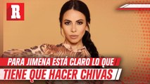 Jimena Sánchez: 'En Chivas debe de haber una restructuración'