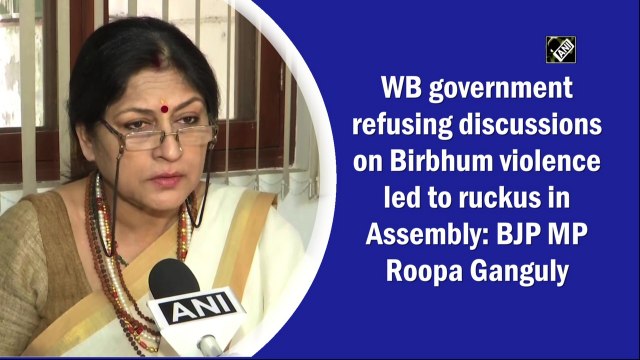 WB government refusing discussions on Birbhum violence led to ruckus in Assembly: BJP MP Roopa Ganguly