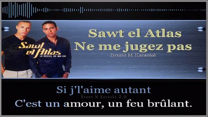 KARAOKE Sawt El Atlas - Ne me jugez pas