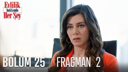Evlilik Hakkında Her Şey 25. Bölüm 2. Fragmanı
