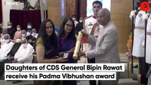 Daughters of CDS General Bipin Rawat receive his Padma Vibhushan award