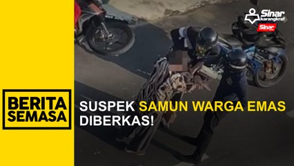 Suspek samun warga emas diberkas!