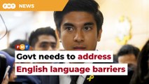 Address English language barriers, don’t turn a blind eye, Syed Saddiq tells govt