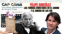 Felipe González: las turbias amistades del socialista en el Caribe y la trama de corrupción de los ERE