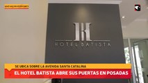 El Hotel Batista abre sus puertas en Posadas