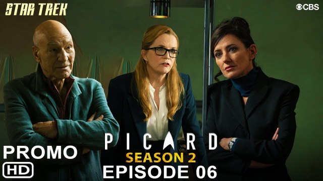 Star Trek- Picard Season 2 Episode Promo (2022) - Preview,Release Date, 2x06 Trailer,Spoilers,Ending