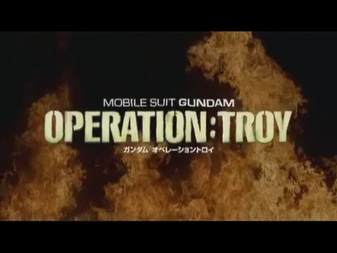 Mobile Suit Gundam : Target in Sight : Operation : Troy