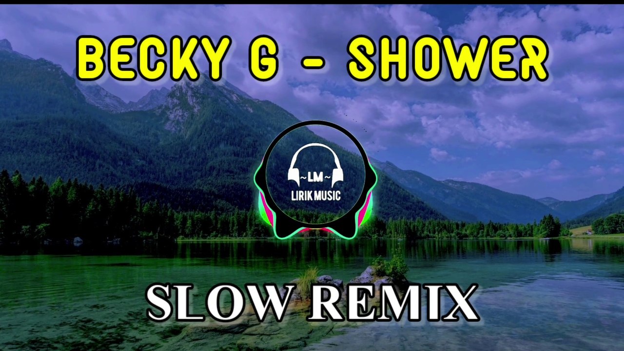 DJ Shower - Becky G ( Slow Remix )