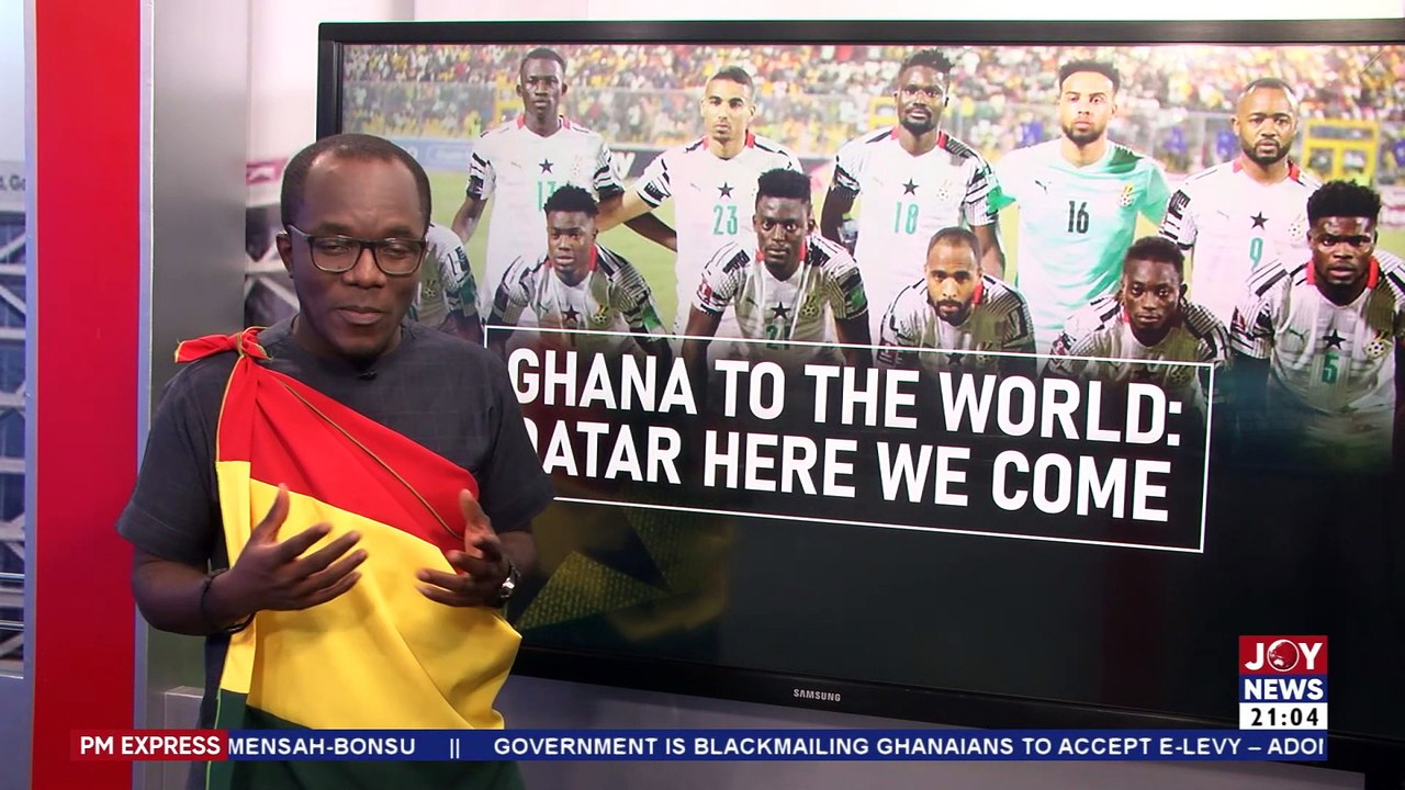 Ghana to the World: Qatar here we come - PM Exp...