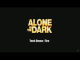 Alone in the Dark : Tech Demo : le feu