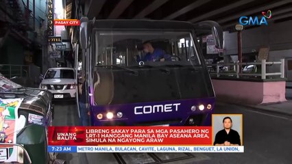 Libreng sakay para sa mga pasahero ng LRT1 hanggang Manila Bay Aseana area, simula na ngayong araw | UB