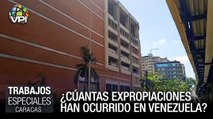 ¿Cuántas expropiaciones han ocurrido en Venezuela? - Especiales VPItv