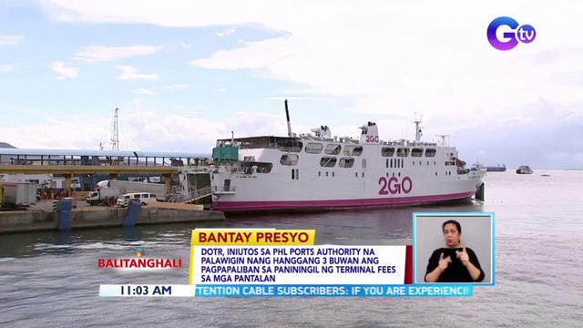 DOTR, Iniutos sa PHL Ports Authority na palawigin nang hanggang 3 buwan ang pagpapaliban sa paniningil ng terminal fees sa mga pantalan | BT