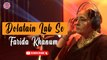 Dolatain Lab Se  | Farida Khanum | Romantic Song | Virsa Heritage