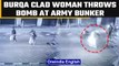 Kashmir: Burqa clad woman hurls petrol bomb at CRPF bunker, Watch |Oneindia News