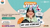 SAY LIKE KOREAN: Belajar Bahasa Korea, Nonton Drakor Tanpa Subtitle (Part 1)