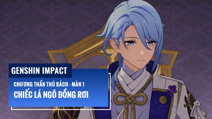 Chiếc Lá Ngô Đồng Rơi | Chương Thần Thủ Bách - Màn 1 | Genshin Impact