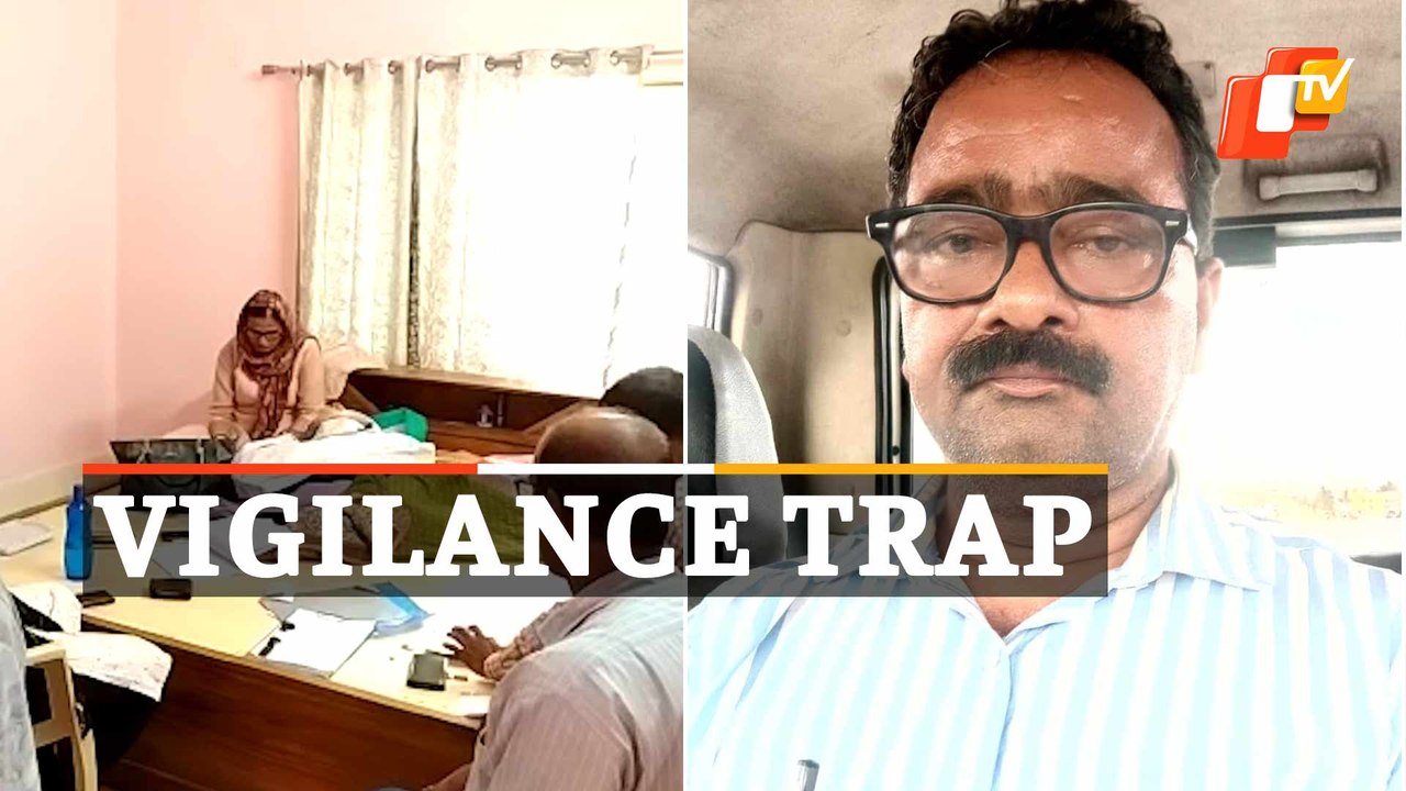 Another Odisha Govt Official Under Vigilance Net