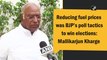 Reducing fuel prices was BJP’s poll tactics to win elections: Mallikarjun Kharge