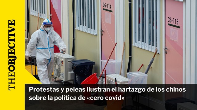 Protestas y peleas ilustran el hartazgo de los chinos sobre la política de «cero covid»