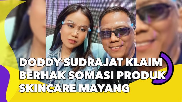 Doddy Sudrajat Klaim Berhak Mensomasi Produk Skincare yang Dipakai Mayang: Lihat Mukanya kan Nggak Sesuai Ekspektasi
