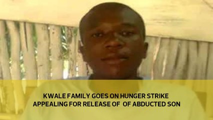Kwale family goes on hunger strike appealing for release of abducted son