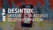 Ukraine : CNN accusée de désinformation | Désintox | ARTE