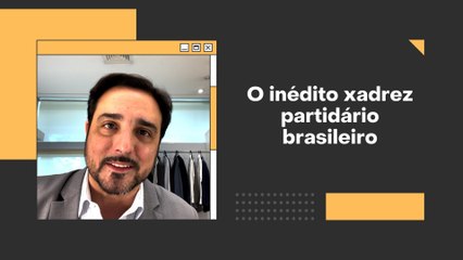 O inédito xadrez partidário brasileiro