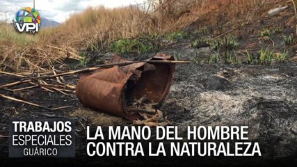 La mano del hombre contra la naturaleza #Guárico - Especiales VPItv