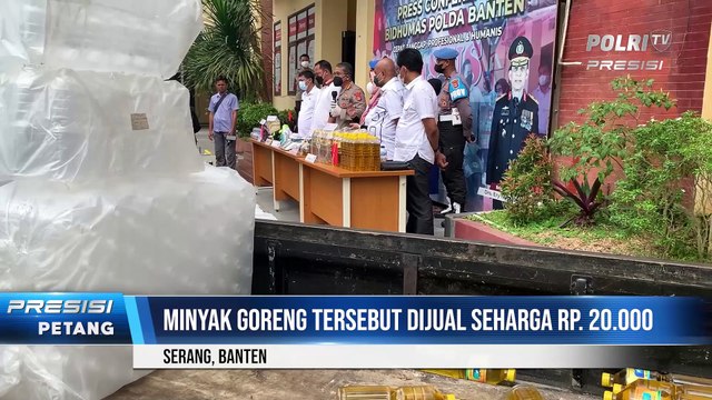 POLDA BANTEN BONGKAR MAFIA MINYAK GORENG DENGAN MODUS KEMASAN CURAH DIGANTI PREMIUM
