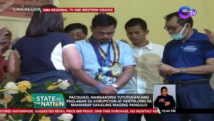 Pacquiao, nangakong tututukan ang paglaban sa korupsyon at pagtulong sa mahihirap sakaling maging pangulo | SONA