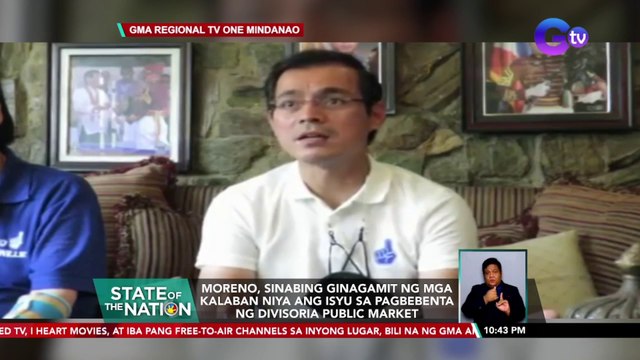 Moreno, sinabing ginagamit ng mga kalaban niya ang isyu sa pagbebenta ng Divisoria Public Market | SONA