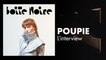 Poupie (L'Interview) | Boite Noire
