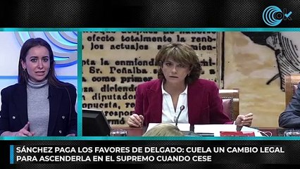 Sánchez paga los favores de Delgado: cuela un cambio legal para ascenderla en el Supremo cuando cese