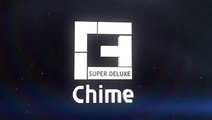 Chime Super Deluxe : Trailer Deluxe