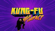 Kung-Fu High Impact : Bouge ton corps