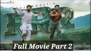 RRR 2022 Full Movie Part 2  | RRR New Movie in Hindi Dubbed | Latest New Movie