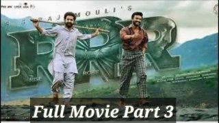 RRR 2022 Full Movie Part 3 |  RRR New Movie in Hindi Dubbed | Latest New Movie