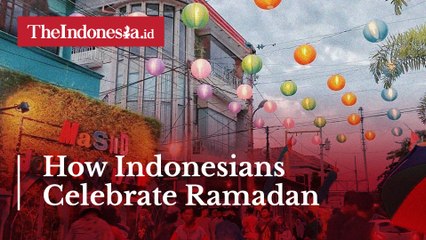 How Indonesians Celebrate Ramadan