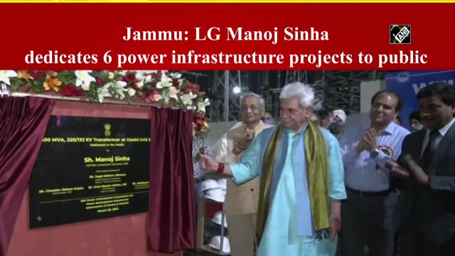 J&K: LG Sinha dedicates 6 power infrastructure projects to public in Jammu