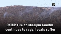 Fire at Ghazipur landfill continues to rage, locals suffer