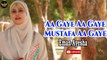 Aa Gaye Aa Gaye Mustafa Aa Gaye | Naat | Eman Ayesha | HD Video