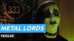 Tráiler de Metal Lords, la nueva comedia juvenil de Netflix