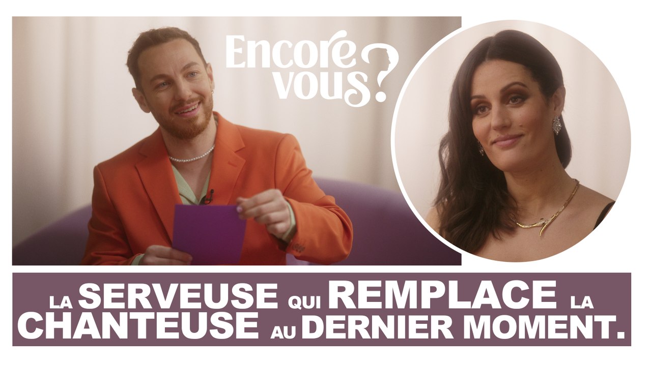 ENCORE VOUS ? N°5 - La serveuse qui remplace la chanteuse au dernier moment et devient une star