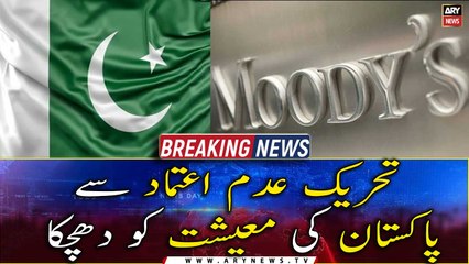 No-trust motion: Moody’s is concerned about Pakistan’s economy