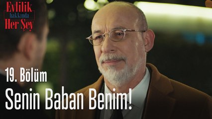 Senin baban benim! - Evlilik Hakkında Her Şey 19. Bölüm