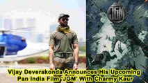 Vijay Deverakonda Announces His Upcoming Pan India Film ‘JGM’ With Charmy Kaur