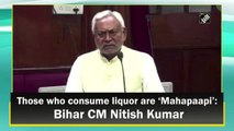 Those who consume liquor are ‘Mahapaapi’: Bihar CM Nitish Kumar