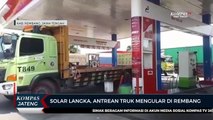 Solar Langka, Antrean Truk Mengular di Rembang